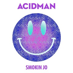 Smokin Jo - ACIDCAST 02