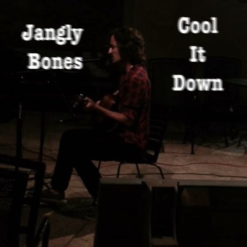 Jangly Bones - Cool It Down