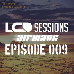 Tim Aaron - Waiting on LCD Sessions 009 with Airwave