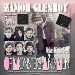 Wolves Without Teeth - Of Monster And Men -  REMIX  By ZAMOR GLENROY