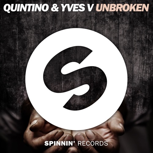 Quintino & Yves V - Unbroken (Out Now!)