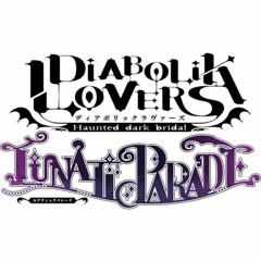 DIABOLIK LOVERS *PV* OP -  Lunatic Parade