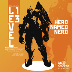 TYP3-025 Hero Named Nerd - Level 13 (Original Mix)