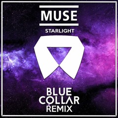Muse - Starlight (BlueCollar Remix)