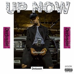Dretussin - Up Now (Prod. Nate)