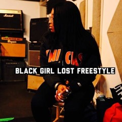 Black Girl Lost Freestyle