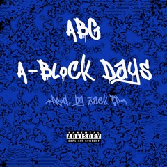 A Block Days - ABG Sko Gotti Ft Lik Munna & ABG Dells (Prod by. Jack TP)