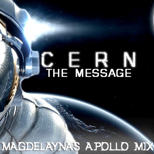 Cern - The Message (Magdelayna's Apollo Mix) [Free Download]