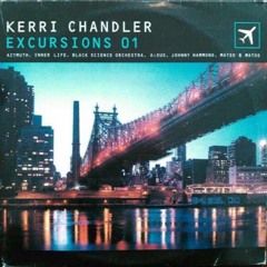 230 - Kerri Chandler - Excursions 01 (2000)