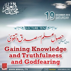 Majalis-ul-ilm (Lecture 10) Husool-e-Ilm awr Sidq-o-Taqwa - by Dr Muhammad Tahir-ul-Qadri