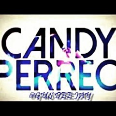 Candy perreo - @GUS DEE JAY