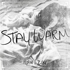 Stay Warm / Hiplin + ZIN