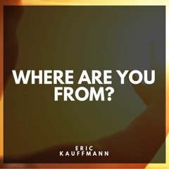 Where Are You From?