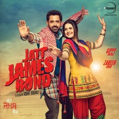 Jatt Dian Tauran   Jatt James Bond   Gippy Grewal  Adrija Gupta