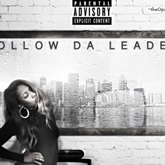 Follow Da Leader (Prod. By TwoBadGuyz)