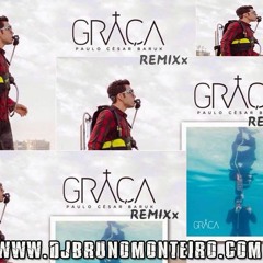 Paulo César Baruk - Sobre A Graça ( Feat DJBruno Monteiro RemiXx )