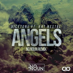 Vicetone - Angels (ft. Kat Nestel)(No Noun Remix) [BUY = FREE DOWNLOAD]