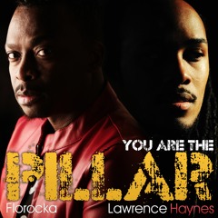 You Are The Pillar Feat Lawrence Haynes