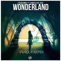 Stadiumx Feat Angelika Vee - Wonderland (Waggy Remix)