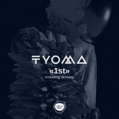 Tyoma - 1st (Original Mix)