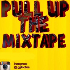 Pull Up The Mixtape (Mixed by Gioia)