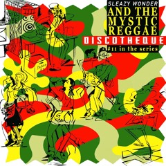 Sleazy & The Mystic Reggae Discotheque