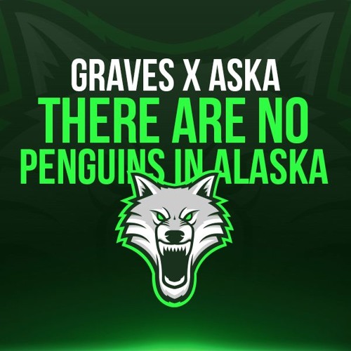 graves & ASKA - There Are No Penguins In Alaska