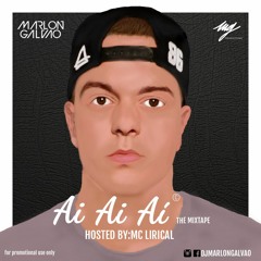 Ai Ai Aí The Mixtape Volume 1 By. Marlon Galvao