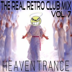 The Real Retro Club Mix Vol.7 (Heaven Trance 90's Edition)