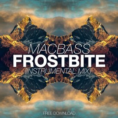 Macbass - Frostbite (Instrumental Mix) [FREE DOWNLOAD] - Click "Buy"