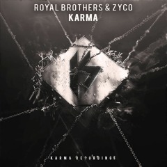 Royal Brothers & ZYCO - KARMA (Original Mix)*Played by Ummet Ozcan*
