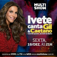 Ivete canta Gil & Caetano
