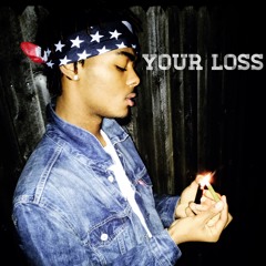 Your Loss (@Badguyko)