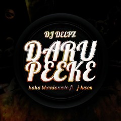 Daru Peeke ft Kaka Bhaniawala, J-Kwon