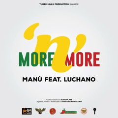 MANU' Ft. LUCHANO - MORE'N'MORE - 3H PROD.