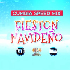 Fieston Navideno Mix (Speed) Dj Teto - Dj Mes I.R.