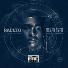Never Ever ft TeaJae & LiveSosa (Prod by ZoneBeatz)