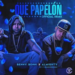 Benny Benni Ft. Almighty - Que Papelon (Official Remix)