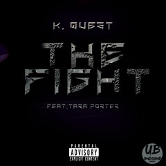 K. Quest - The Fight (Feat. Tara Porter)