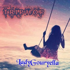 LadyGouryella's TRIP-HOP