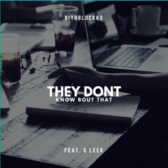 BiyoBockKO feat. G leek - They Dont Know