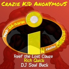 In-phuckin-Credible ft. Reef the Lost Cauze & Rich Quick Cuts: DJ Soul Buck Prod. ILL Clinton