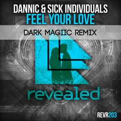Dannic & Sick Individuals - Feel Your Love (Dark Magiic Remix) VOTE IN DESCRIPTION