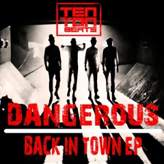3.Dangerous - 2's On Bastard - Back In Town EP - Ten Ton Beats OUT NOW HIT THE BUY BUTTON