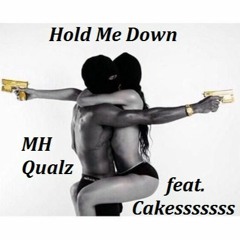Hold Me Down Feat. Cakesssssss