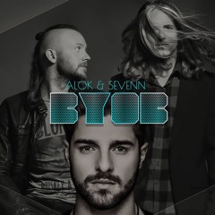 Alok & Sevenn - BYOB (PREVIEW)