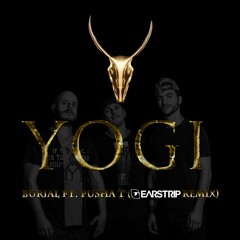 Yogi - Burial  Ft. Pusha T(EARSTRIP Remix)