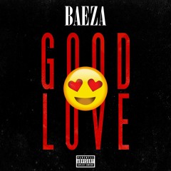 Baeza - Good Love (Prod By Baeza)