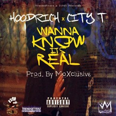 Hoodrich X City T - Wanna Know It's Real