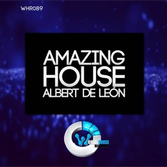 Albert De León - Amazing House (Original Mix) COMING SOON